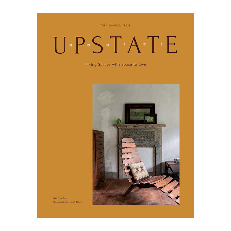 Upstate: Living Spaces with Space to Live